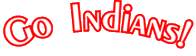 Go Indians!